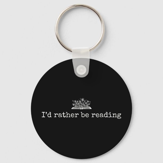I'd rather be reading funny reading book lover  key ring (Front)