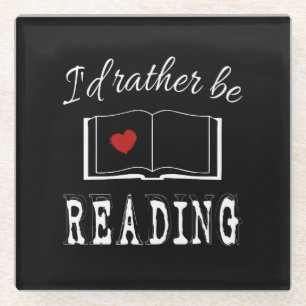 I'd rather be reading glass coaster