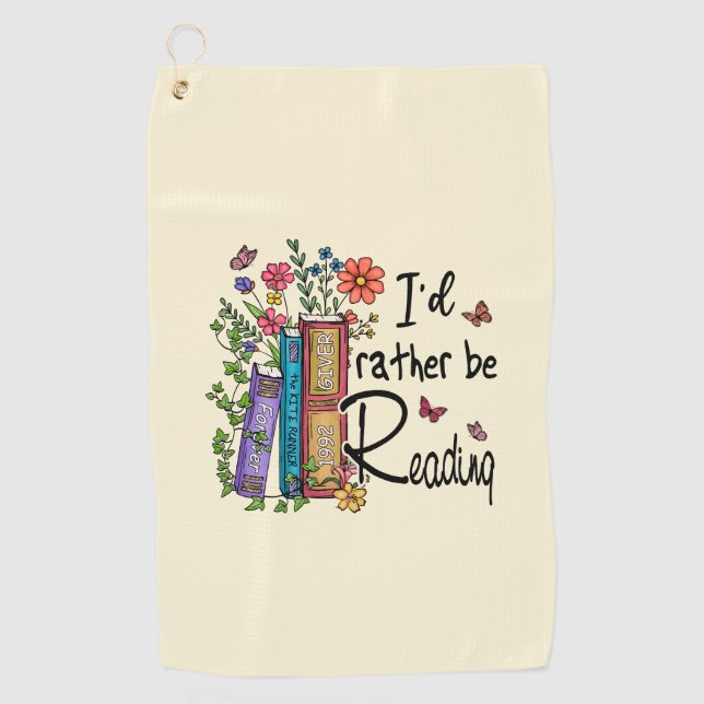 I'd Rather Be Reading Golf Towel (Front)