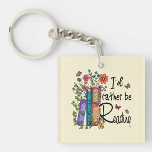 I'd Rather Be Reading Key Ring