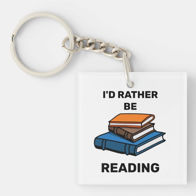 I'd Rather Be Reading Key Ring (Front)