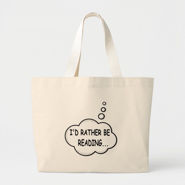 I'd Rather Be Reading Large Tote Bag (Front)