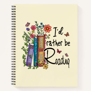 I'd Rather Be Reading Notebook