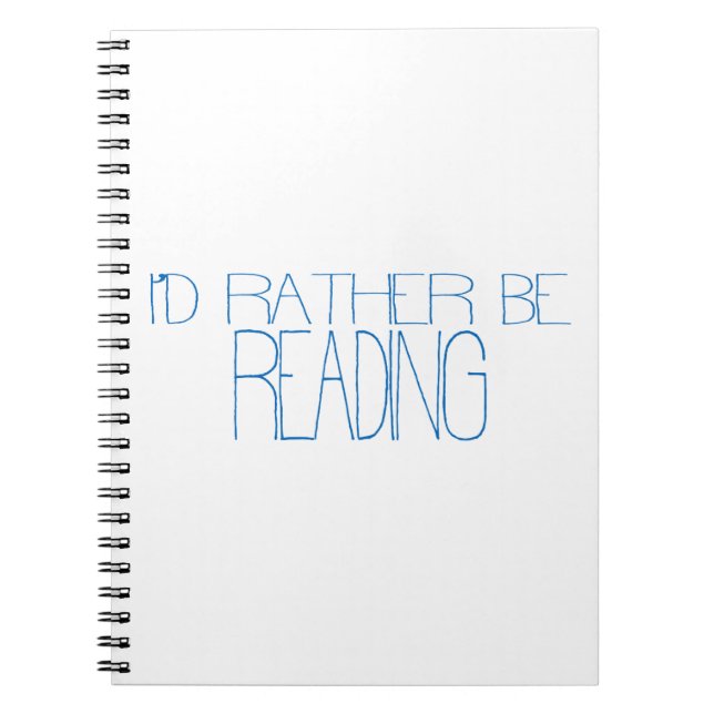 I'd Rather Be Reading Notebook (Front)