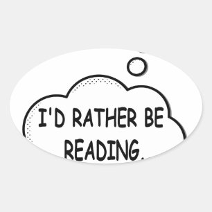 I'd Rather Be Reading Oval Sticker