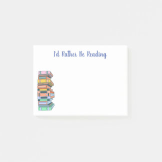 I'd rather be reading - pile of books post-it notes