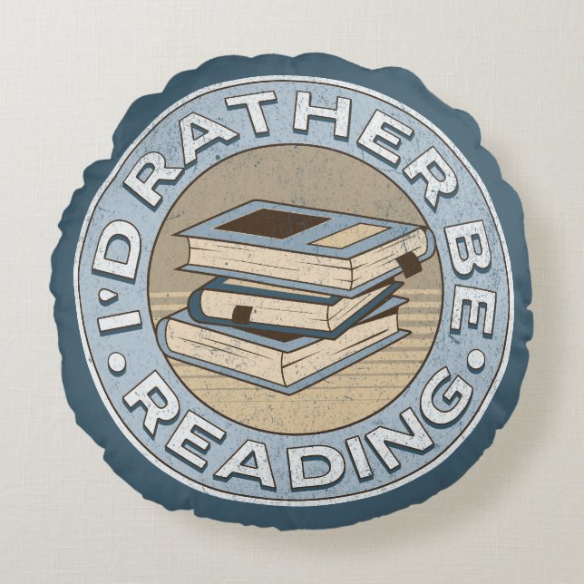 I'd rather be reading round cushion (Front)