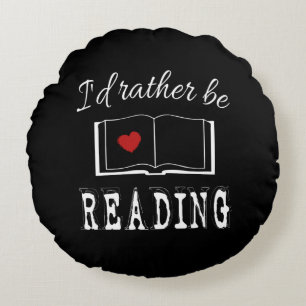 I'd rather be reading round cushion