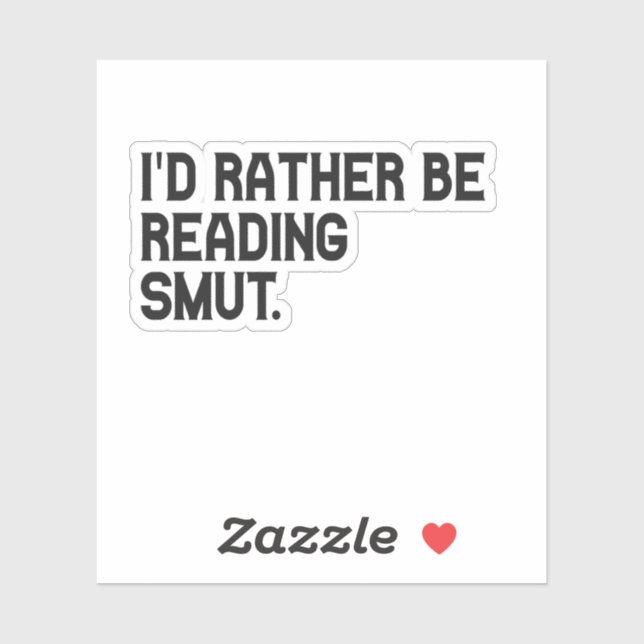 I'd Rather be Reading Smut Funny Book Lover (Sheet)