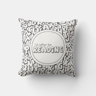 I'd Rather Be Reading Throw Pillow