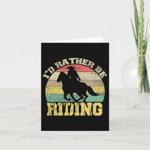 Id Rather Be Riding Cowboy Silhouette Card