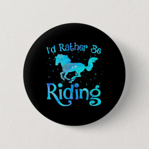 Id Rather Be Riding Funny Horse Equestrian Rider G 6 Cm Round Badge