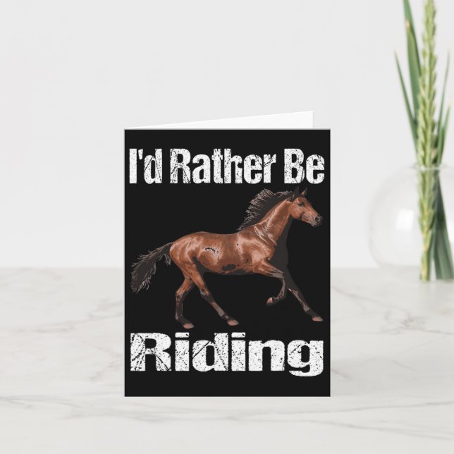 Id Rather Be Riding Horse Horseback Riding  Card (Front)