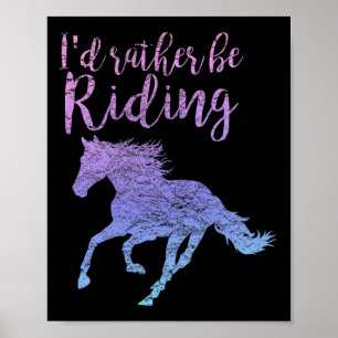 Id Rather Be Riding Horses Horseback Equestrian Ri Poster