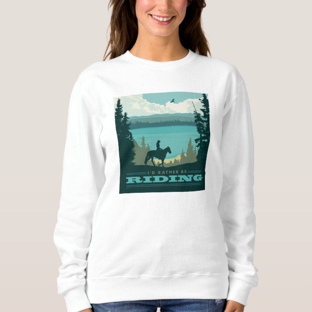 I'd Rather Be Riding Sweatshirt (Front)
