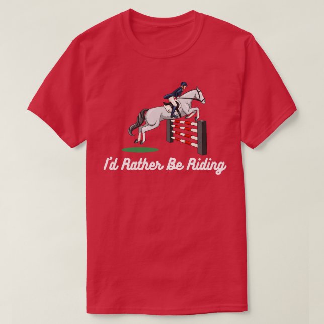 Id Rather Be Riding  T-Shirt (Design Front)