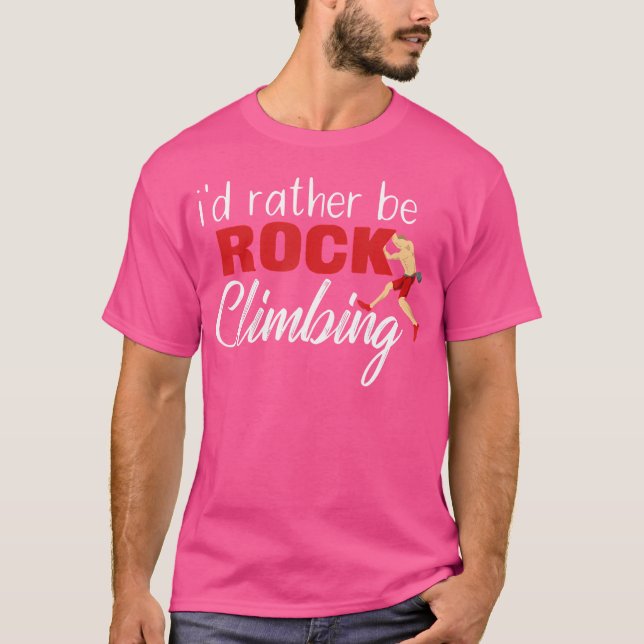 I'D Rather Be Rock Climbing Bouldering T-Shirt (Front)