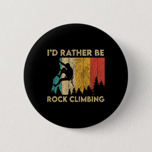 I'd Rather Be Rock Climbing Funny Vintage Boulderi 6 Cm Round Badge