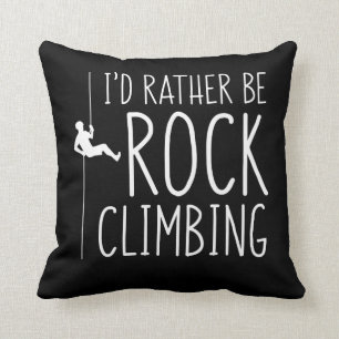 Id Rather Be Rock Climbing Rock Climber Cushion