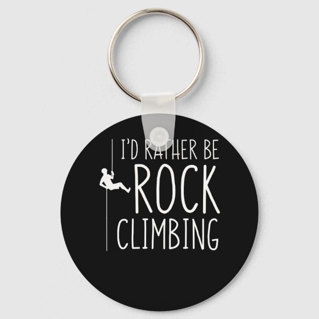Id Rather Be Rock Climbing Rock Climber Key Ring (Front)