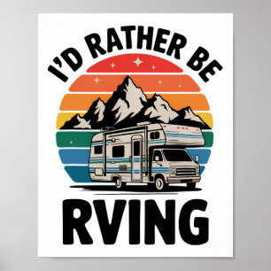 I'd Rather Be Rving Camping Hiking Funny Rv Camper Poster