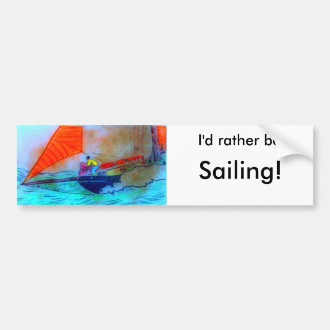 I'd rather be sailing bumper sticker (Front)