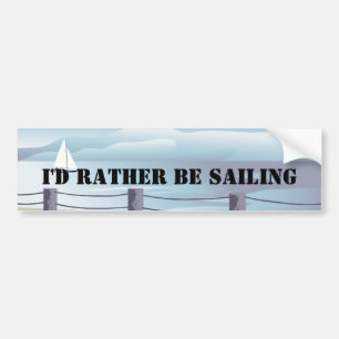 I'd Rather be Sailing Bumper Stiicker Sticker