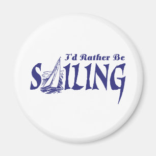 I'd Rather Be Sailing Magnet