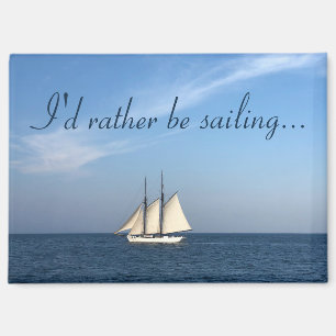 I'd Rather Be Sailing Magnet Nautical Sea Ocean