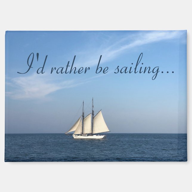 I'd Rather Be Sailing Magnet Nautical Sea Ocean (Front)