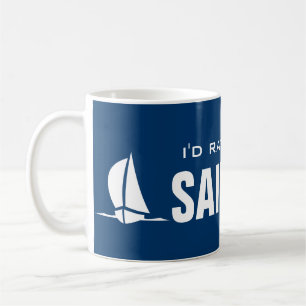 I'd rather be sailing mug with sailboat design