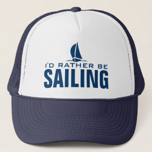 I'd rather be sailing nautical hat