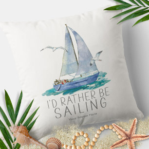 I'd Rather Be Sailing Quote - Watercolor Sailboat  Cushion