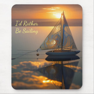 I'd Rather be Sailing, Sailboat AI ART Mouse Pad