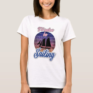 I'd Rather Be Sailing T-Shirt