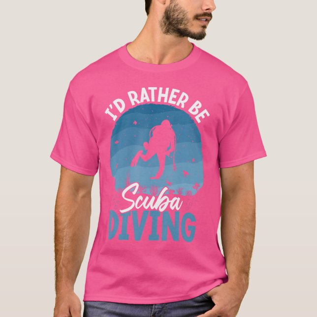 I'D Rather Be Scuba Diving T-Shirt (Front)
