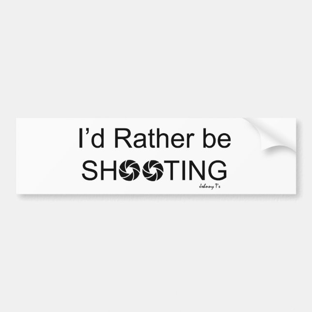 I'd Rather be Shooting- Bumper Sticker (Front)