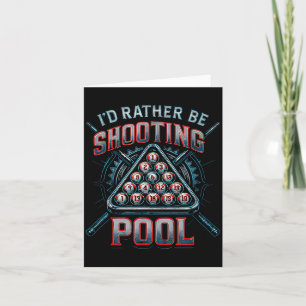 I'd Rather Be Shooting Ol 8 Ball Player Billiards  Card