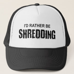 I'd Rather Be Shredding Trucker Hat