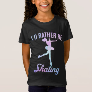 I'd Rather Be Skating      T-Shirt