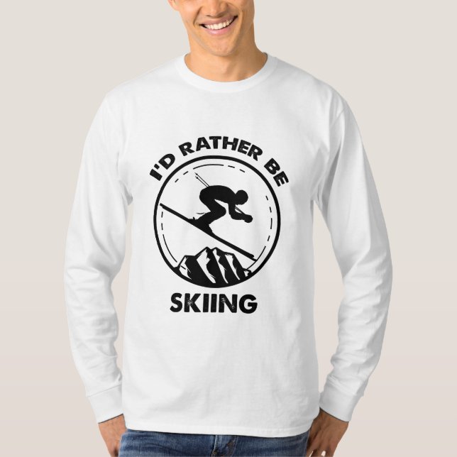 I'd Rather Be Skiing, Easily Distracted By Skiing T-Shirt (Front)