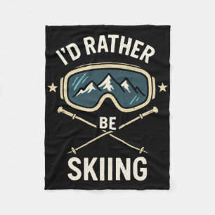 I'd Rather Be Skiing - Freestyle Ski Trip  Fleece Blanket