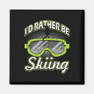 I'd Rather Be Skiing Funny Apres Ski Goggles Skier Magnet