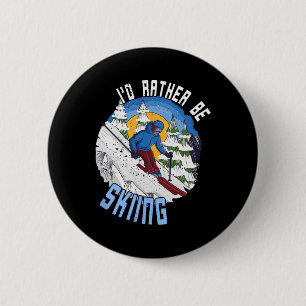 I'd Rather Be Skiing - Funny Mountain Ski Quote  6 Cm Round Badge