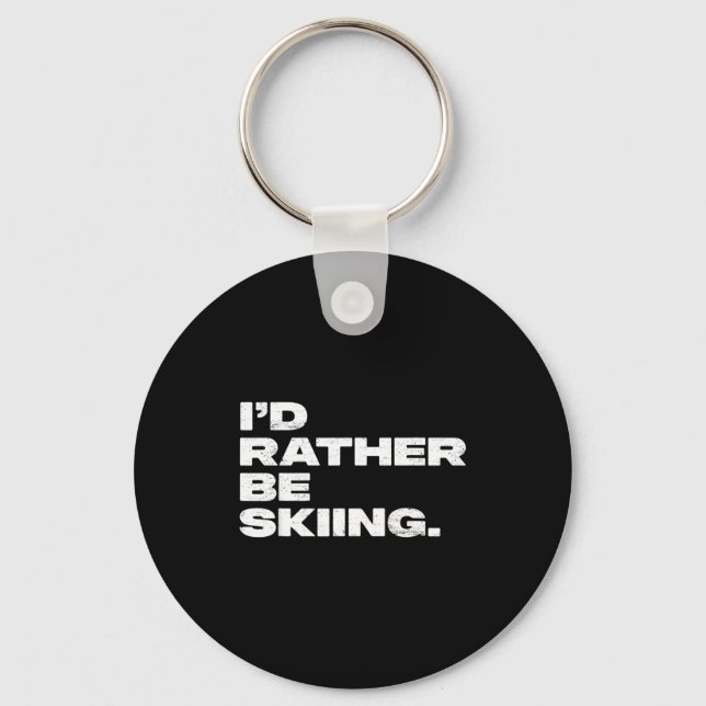 I'd rather be skiing funny ski skier  key ring (Front)