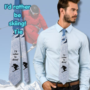 I'd Rather Be Skiing Funny Tie