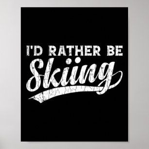 I'd Rather Be Skiing Funny Vintage Retro Ski Skier Poster