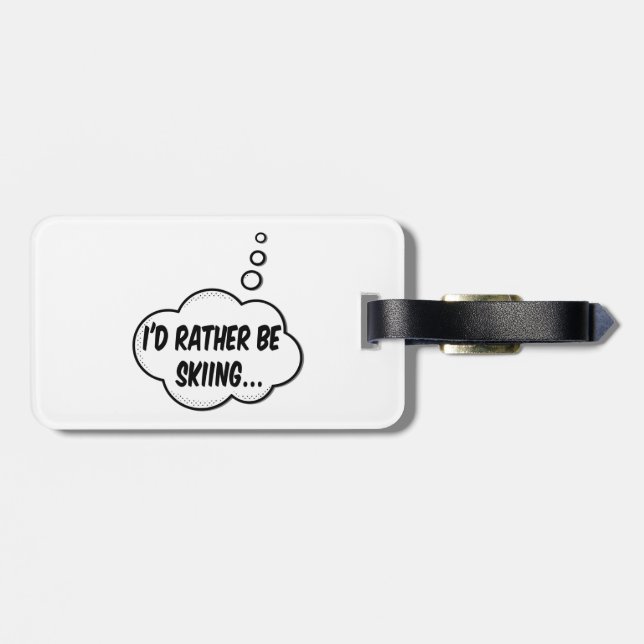 I'd Rather Be Skiing Luggage Tag (Back Horizontal)