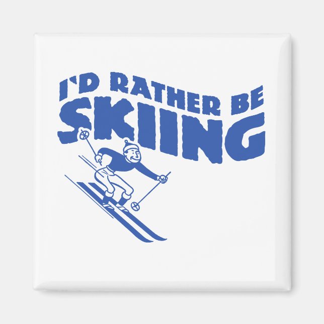 I'd Rather Be Skiing (male) Magnet (Front)