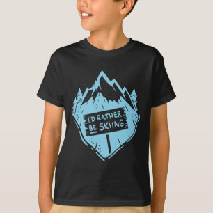 I'd Rather Be Skiing Quote Skier Funny Skiing _1 T-Shirt